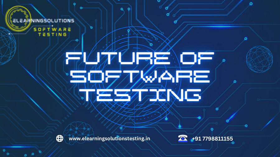 Future of Software Testing