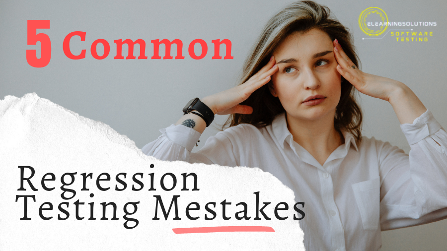 Regression Testing Mistakes