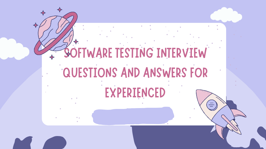 software testing interview questions and answers for experienced