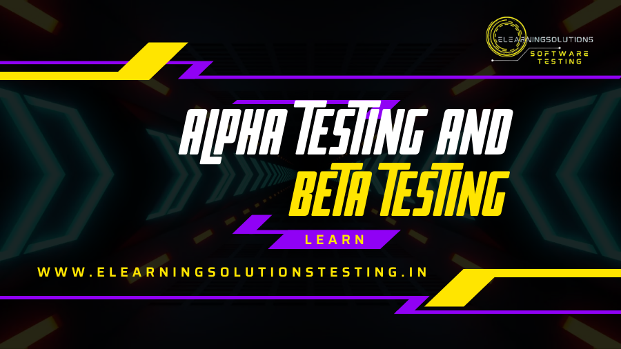 Alpha Testing and Beta Testing