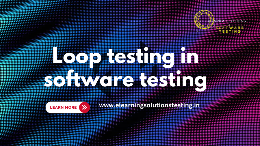 Loop testing