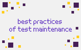 Best Practices in Maintenance Testing