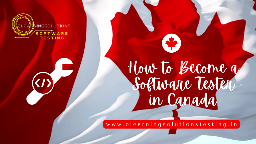 How to Become a Software Tester in Canada