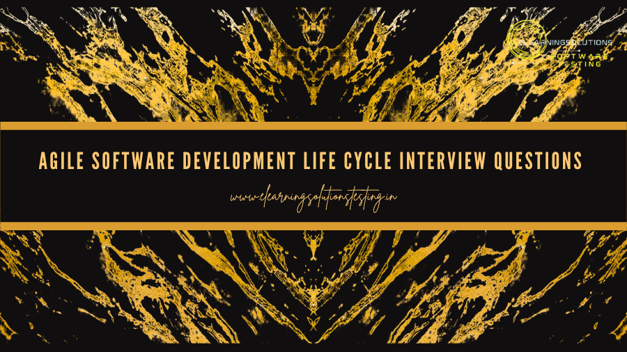 Agile Software Development Life Cycle Interview Questions