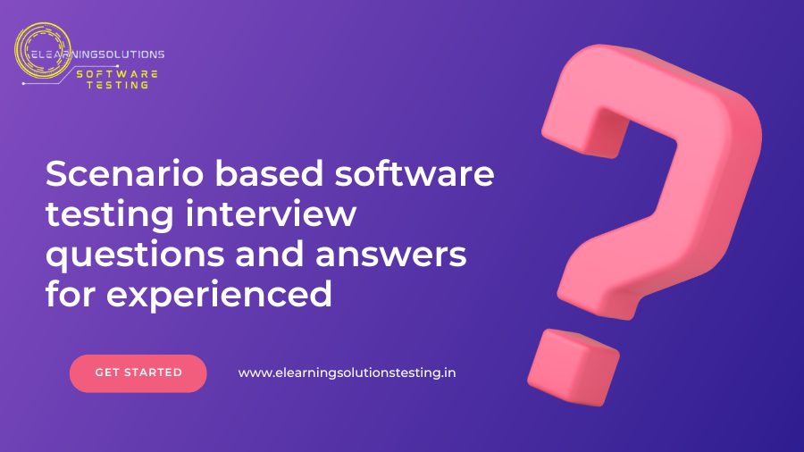 Scenario based software testing interview questions and answers for experienced