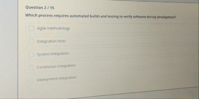 Which process requires automated builds and testing to verify software during development 